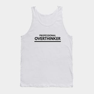 Professional Overthinker - Funny Sayings Tank Top